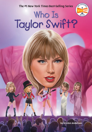 Who Is Taylor Swift? by Kirsten Anderson, Who HQ